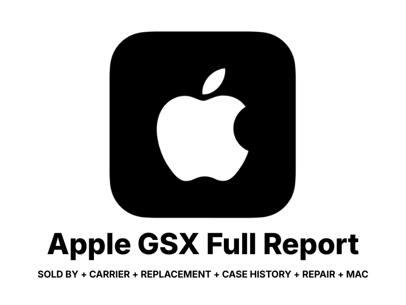 GSX FULL REPORT + SOLD BY + CARRIER + REPLACEMENT + CASE HISTORY + REPAIR + MAC Image