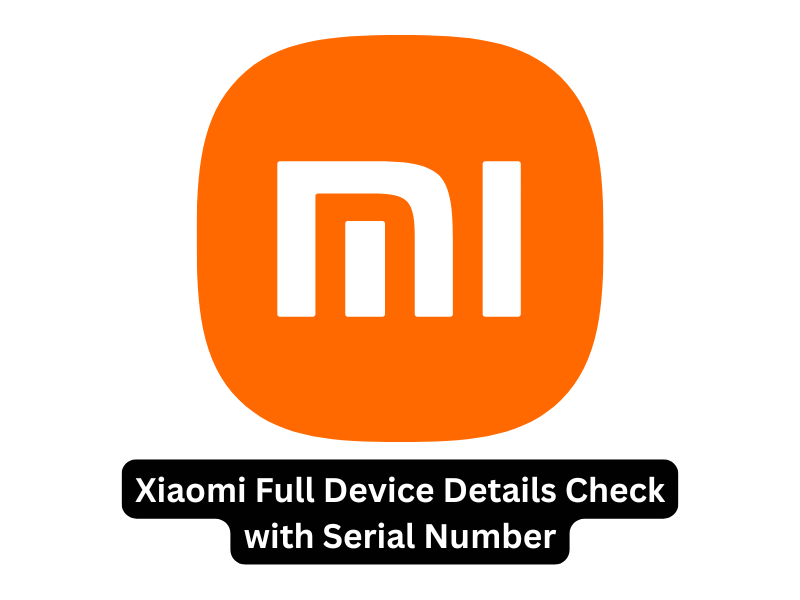 Xiaomi Full Device Details Check (IMEI / Serial / Activation / Find Device) with Serial Number Image